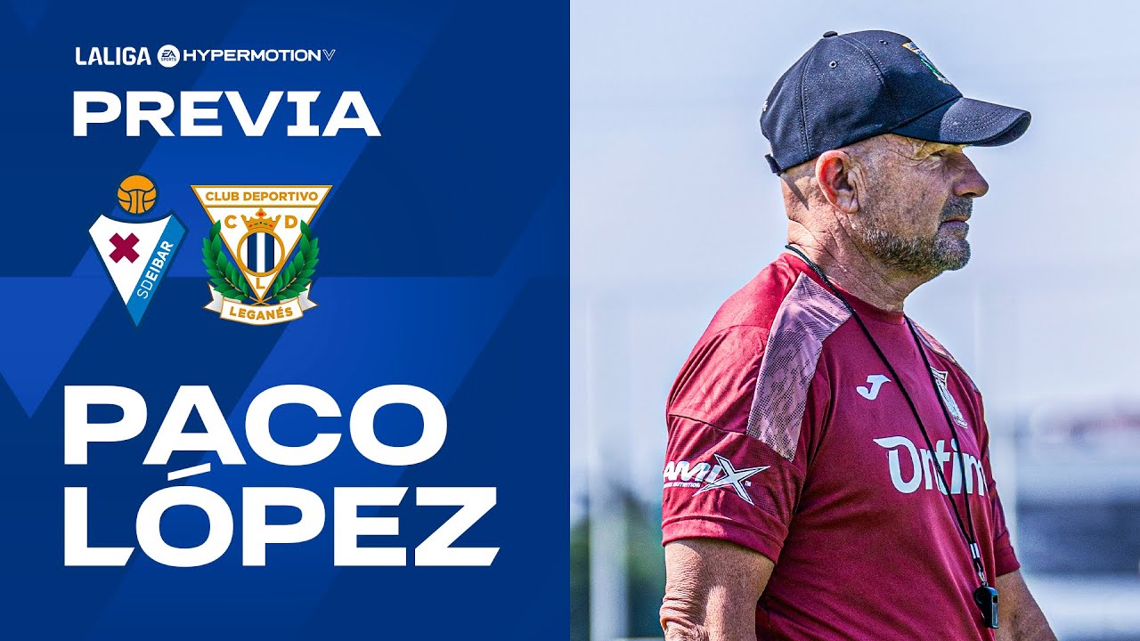 📹🎙️ Rueda de prensa de Paco López previa al #EibarLeganés