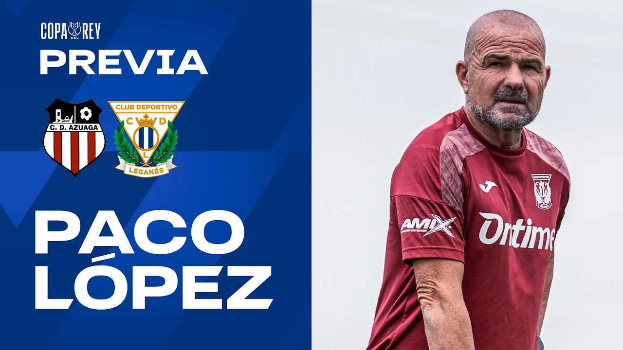 📹🎙️ Rueda de prensa de Paco López previa al #AzuagaLeganés